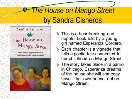 The House on Mango Street by Sandra Cisneros