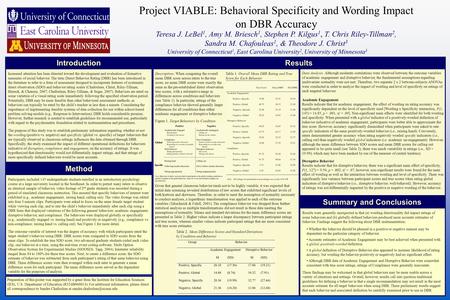 Project VIABLE: Behavioral Specificity and Wording Impact on DBR Accuracy Teresa J. LeBel 1, Amy M. Briesch 1, Stephen P. Kilgus 1, T. Chris Riley-Tillman.