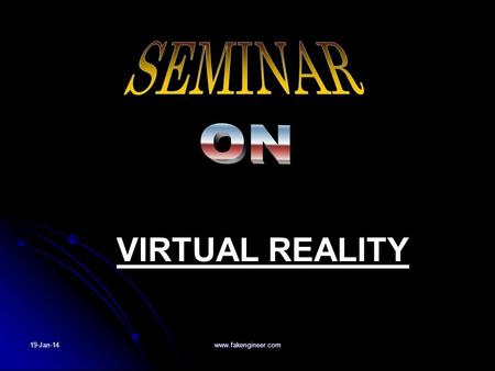 SEMINAR ON VIRTUAL REALITY 25-Mar-17 www.fakengineer.com.