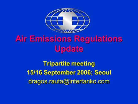 Air Emissions Regulations Update Tripartite meeting 15/16 September 2006; Seoul