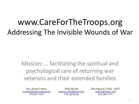 Www.CareForTheTroops.org Addressing The Invisible Wounds of War Mission: … facilitating the spiritual and psychological care of returning war veterans.