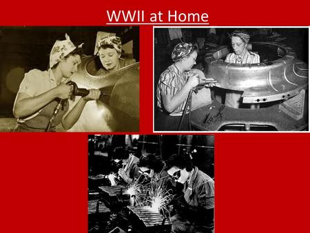 WWII at Home. I. Mobilizing for War Pearl Harbor, December 1941 = 1.6 million in Army, 15% of industrial output for war War Power Act grants FDR authority.