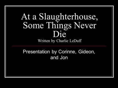 At a Slaughterhouse, Some Things Never Die Written by Charlie LeDuff