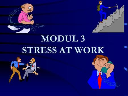 MODUL 3 STRESS AT WORK.