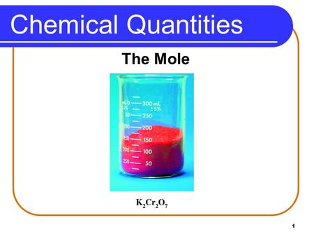 Chemical Quantities The Mole.