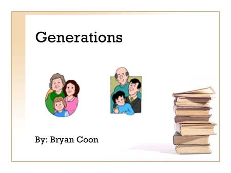 Generations By: Bryan Coon. Current Generations Group Born Veterans 1925 – 1942 Babyboomers 1943 – 1960 Generation X 1961 – 1981 Millenials 1982 – 2000.