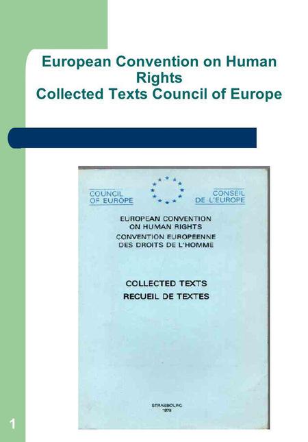 1 European Convention on Human Rights Collected Texts Council of Europe.