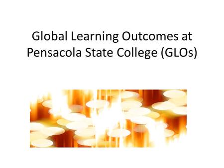 Global Learning Outcomes at Pensacola State College (GLOs)