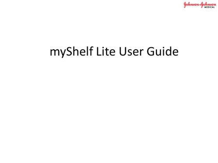 MyShelf Lite User Guide. Contents Getting started Location summary Report Administration User Roles.