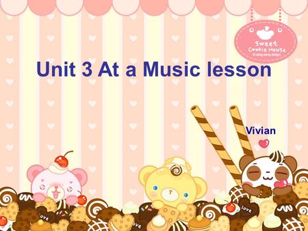 Unit 3 At a Music lesson Vivian. Name Card English name: From: Family: Ability : Vivian Changzhou four people in my family I can ….