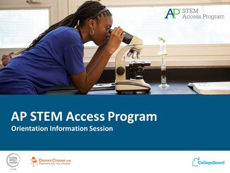 AP STEM Access Program Orientation Information Session.
