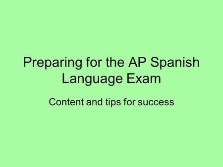 Preparing for the AP Spanish Language Exam