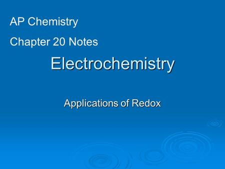 AP Chemistry Chapter 20 Notes Electrochemistry Applications of Redox.