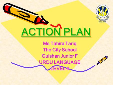 Ms Tahira Tariq The City School Gulshan Junior F URDU LANGUAGE LEVEL 4