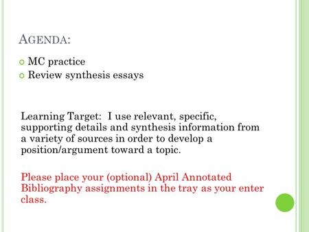 Agenda: MC practice Review synthesis essays