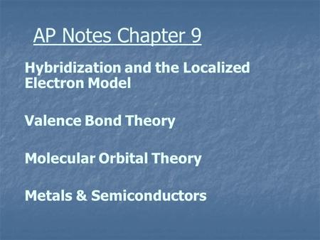 AP Notes Chapter 9 Hybridization and the Localized Electron Model