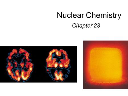 Nuclear Chemistry Chapter 23.