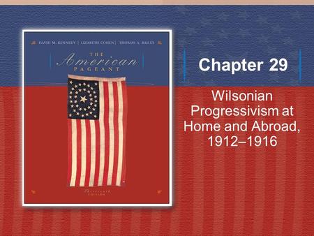 Wilsonian Progressivism at Home and Abroad, 1912–1916