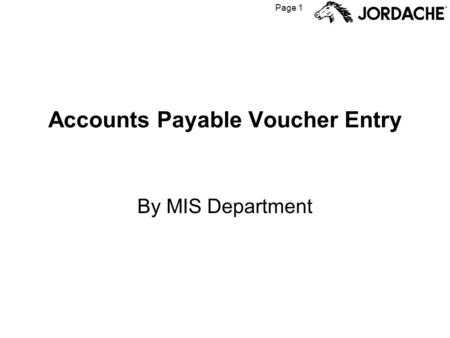 Page 1 Accounts Payable Voucher Entry By MIS Department.