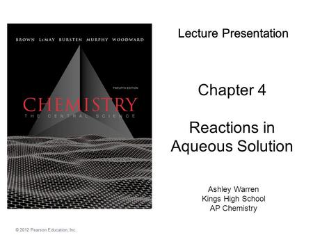Lecture Presentation Ashley Warren Kings High School AP Chemistry