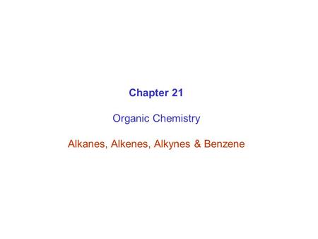 Alkanes, Alkenes, Alkynes & Benzene