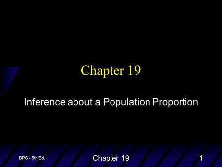 BPS - 5th Ed. Chapter 191 Inference about a Population Proportion.
