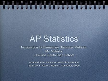 AP Statistics Introduction to Elementary Statistical Methods
