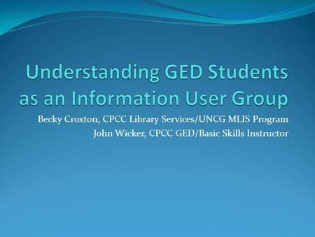 Understanding GED Students as an Information User Group