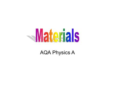 Materials AQA Physics A.