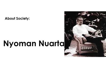 About Society: Nyoman Nuarta.
