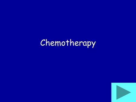 Chemotherapy.