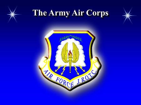 The Army Air Corps.