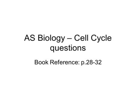 AS Biology – Cell Cycle questions