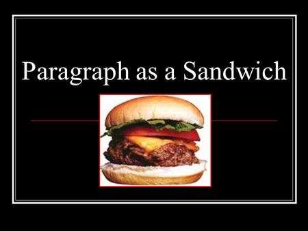 Paragraph as a Sandwich