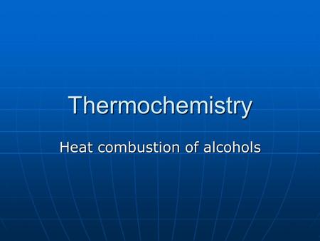 Heat combustion of alcohols