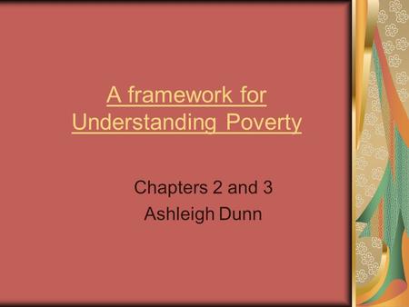 A framework for Understanding Poverty