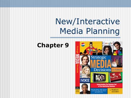 New/Interactive Media Planning Chapter 9. What is New Media New Media is the utilization of digital technology to communicate with a target audience.