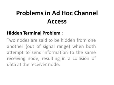 Problems in Ad Hoc Channel Access