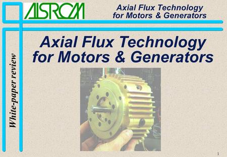 1 White-paper review Axial Flux Technology for Motors & Generators.