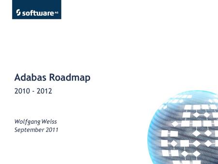 Adabas Roadmap Wolfgang Weiss September 2011 2010 - 2012.