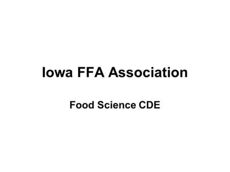 Iowa FFA Association Food Science CDE.