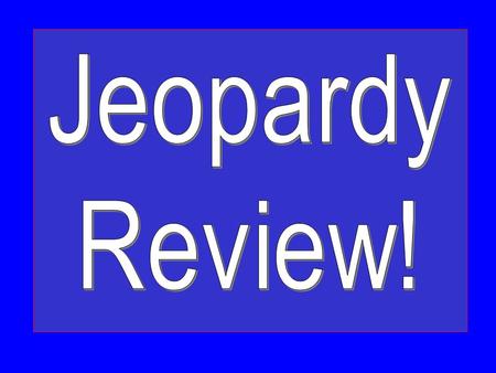 Jeopardy Review!.
