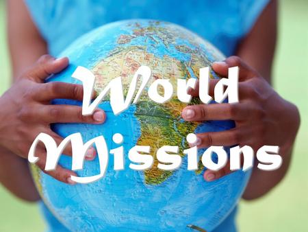 World Missions.