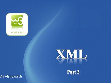 Ali Alshowaish w3schools. XML documents use a self-describing and simple syntax: The first line is the XML declaration. It defines the XML version (1.0)