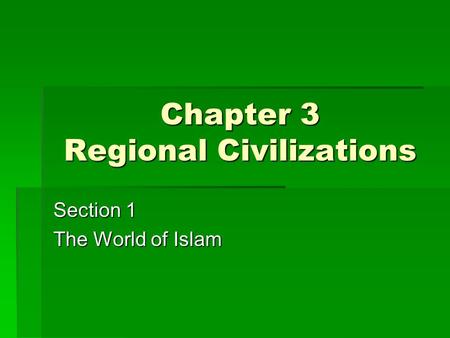 Chapter 3 Regional Civilizations