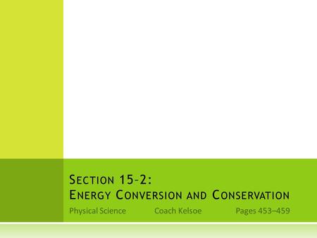 Section 15–2: Energy Conversion and Conservation