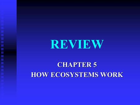 CHAPTER 5 HOW ECOSYSTEMS WORK