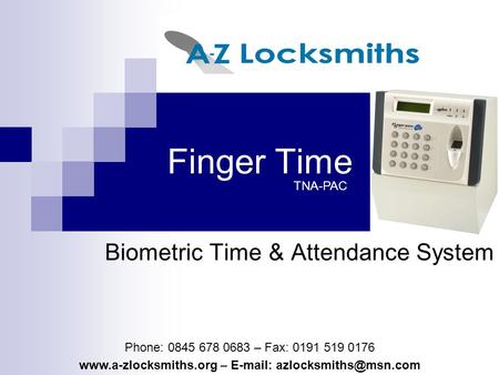Finger Time Biometric Time & Attendance System  –   Phone: 0845 678 0683 – Fax: 0191 519 0176 TNA-PAC.