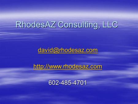 RhodesAZ Consulting, LLC  602-485-4701.
