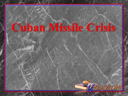 Cuban Missile Crisis. It all started when….. U2 plane discovers missiles in Cuba.
